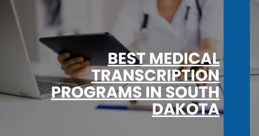 Best Medical Transcription Programs In South Dakota Feature Image