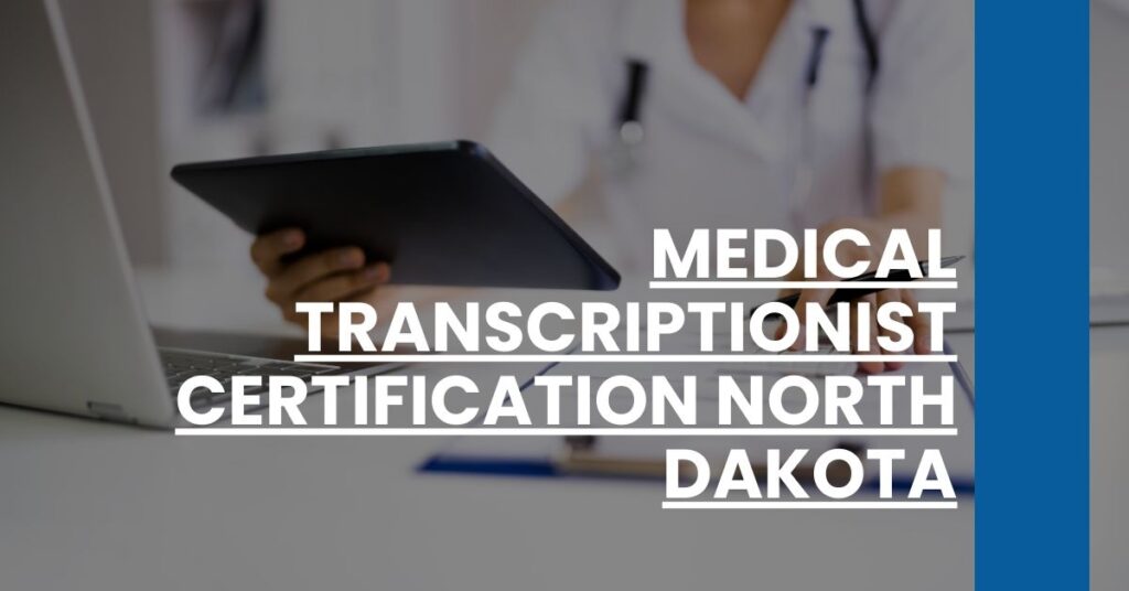 Medical Transcriptionist Certification North Dakota Feature Image