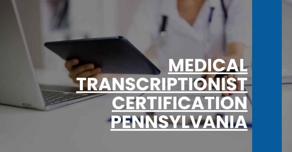 Medical Transcriptionist Certification Pennsylvania Feature Image