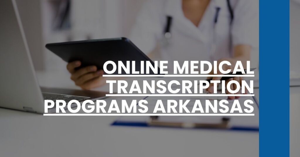 Online Medical Transcription Programs Arkansas Feature Image