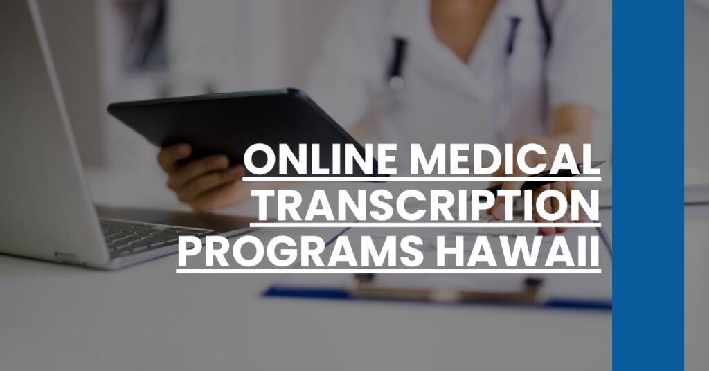 Online Medical Transcription Programs Hawaii Feature Image