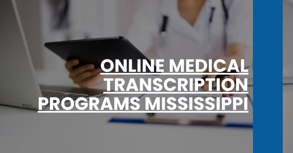 Online Medical Transcription Programs Mississippi Feature Image