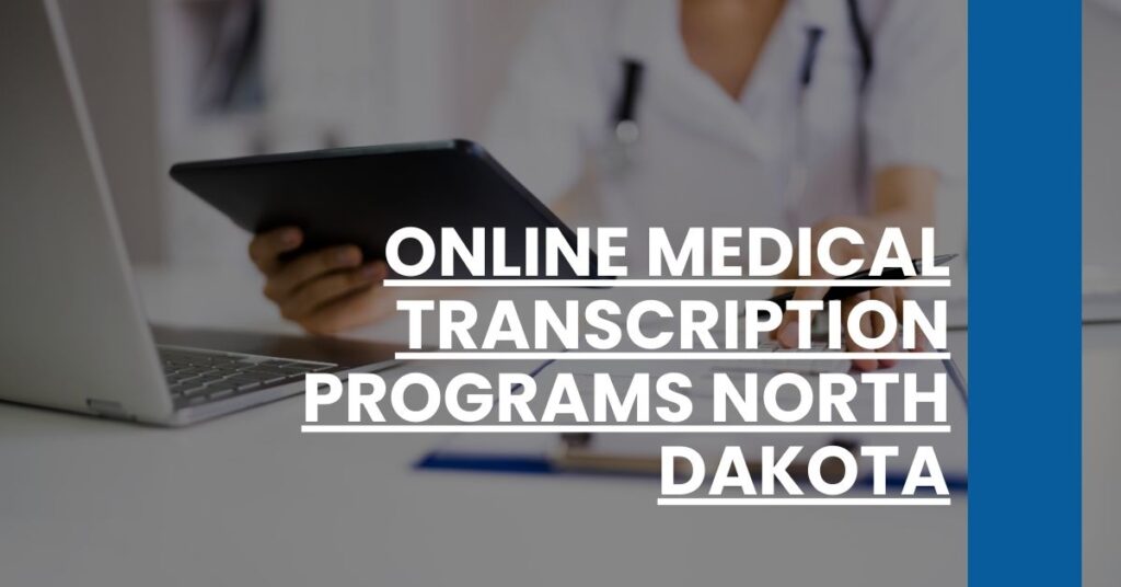 Online Medical Transcription Programs North Dakota Feature Image