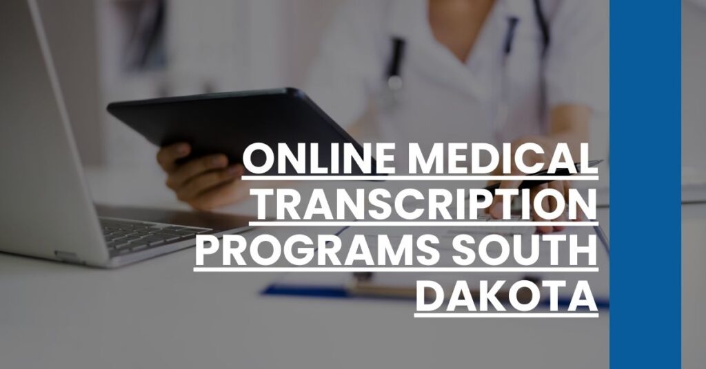 Online Medical Transcription Programs South Dakota Feature Image